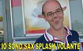 Sono sax splash volante